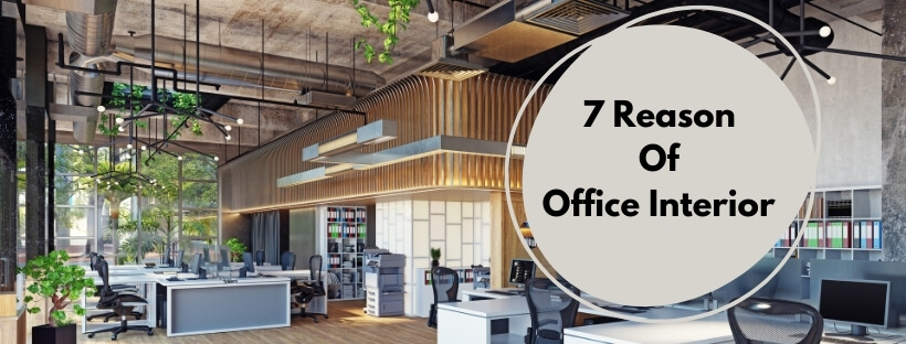 7 Reason Of Office Interior