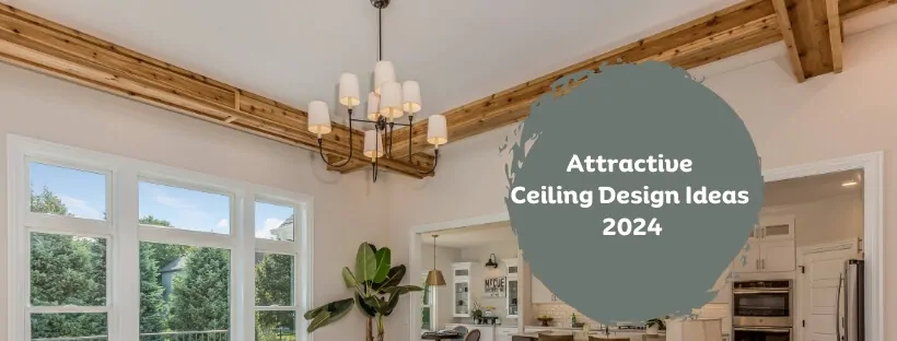 Attractive Ceiling Design Ideas 2024